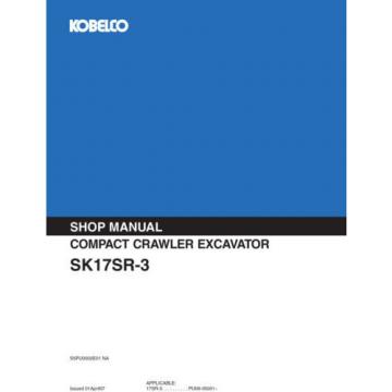 KOBELCO SK17SR-3 COMPACT EXCAVATOR SERVICE SHOP MANUAL