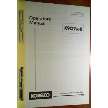 Kobelco K907LC-II S/N YQU-0001- Owner&#039;s Operator&#039;s Manual S2YQN1001E 5/89