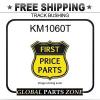 KM1060T NEEDLE ROLLER BEARING -  TRACK  BUSHING    for KOMATSU