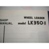 Kobelco LK350-II  LK350 Wheel Loader SHOP MANUAL PARTS OPERATORS Catalog Service