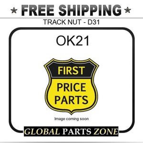 OK21 NEEDLE ROLLER BEARING -  TRACK  NUT  -  D31  for KOMATSU #5 image