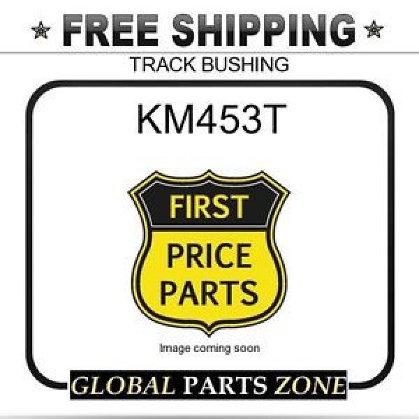 KM453T NEEDLE ROLLER BEARING -  TRACK  BUSHING    for KOMATSU #5 image