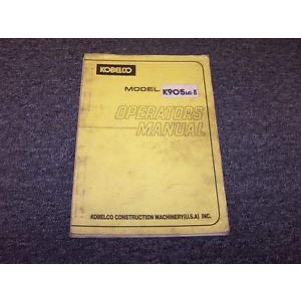 Kobelco K905LC-II Excavator Original Factory Owner Operator User Guide Manual #1 image