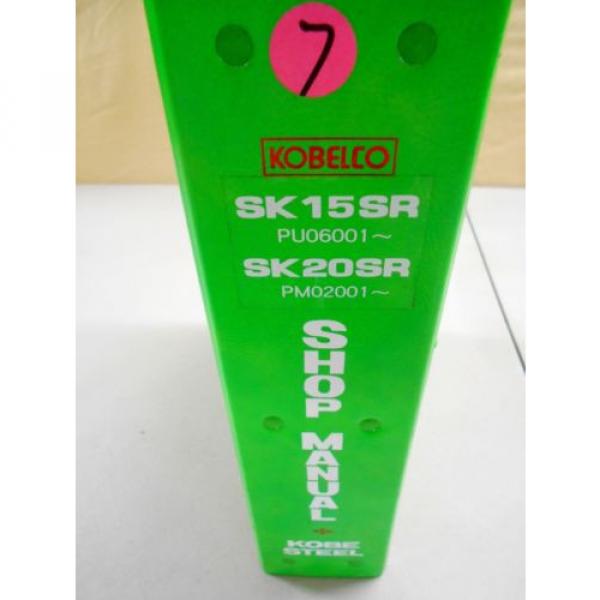 KOBELCO SK15SR SK20SR  EXCAVATOR SERVICE SHOP MANUAL S/N&#039;s PU06001^ PM02001^ #1 image