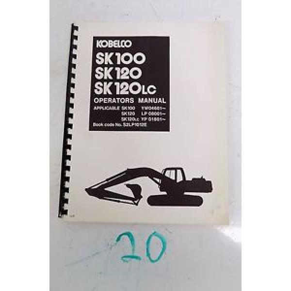Kobelco SK100 SK120 SK120LC Excavator Operator&#039;s Owner&#039;s Maintenance Manual #1 image