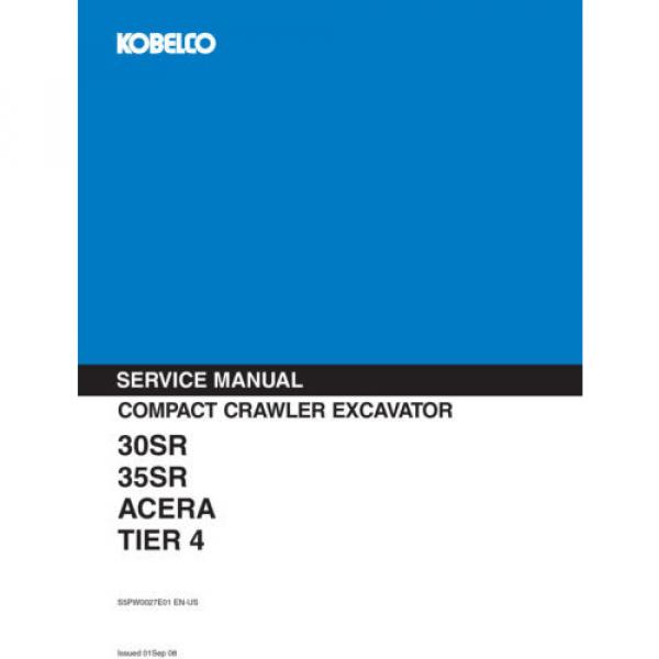 KOBELCO 30SR 35SR ACERA TIER 4COMPACT EXCAVATOR SERVICE SHOP MANUAL #1 image