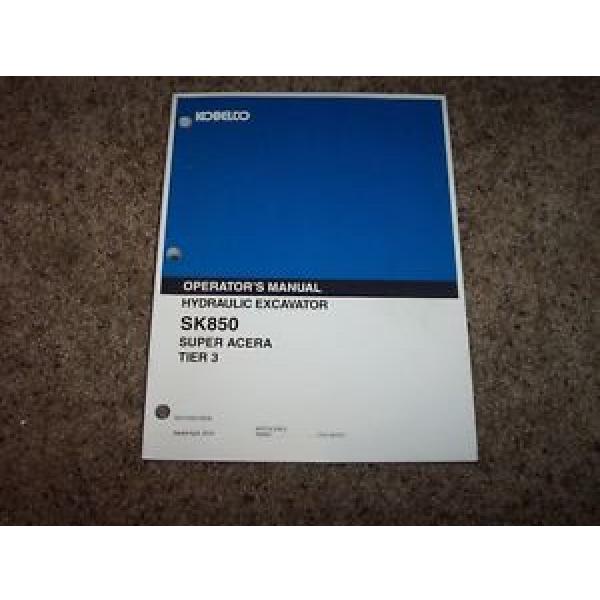 Kobelco SK850 Super Acera Hydraulic Excavator Owner Operator User Guide Manual #1 image