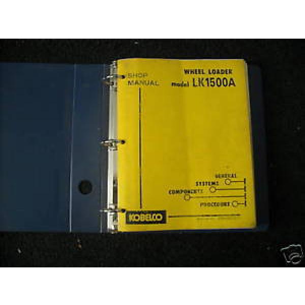 Kobelco LK1500A/LK1500 A/LK 1500 loader Service Shop Manual #1 image