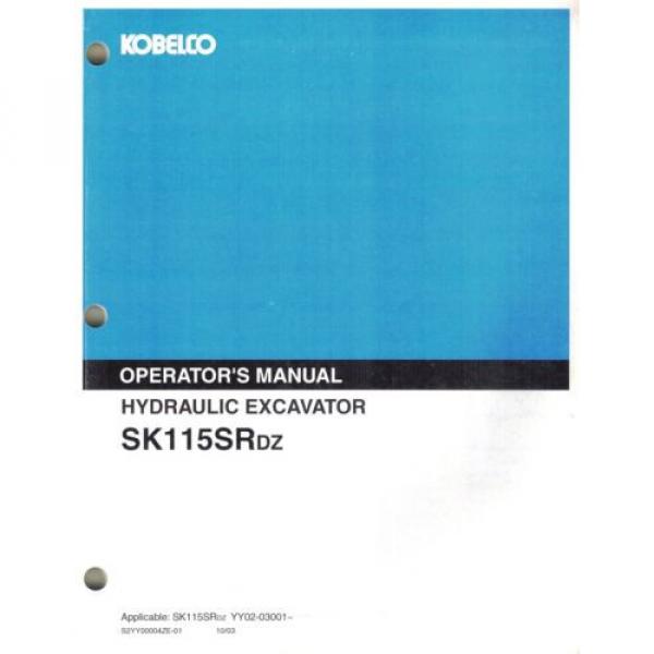 KOBELCO SK115SR DZ  EXCAVATOR OPERATOR&#039;S  MANUAL &#034;NEW&#034; YY02-03001~ #1 image