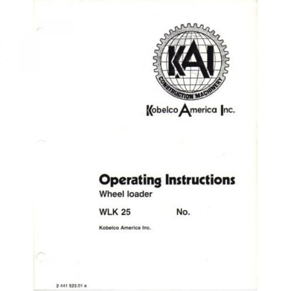 KOBELCO WLK25 Wheel Loader Shop Manual and Operating Instructions repair service #11 image