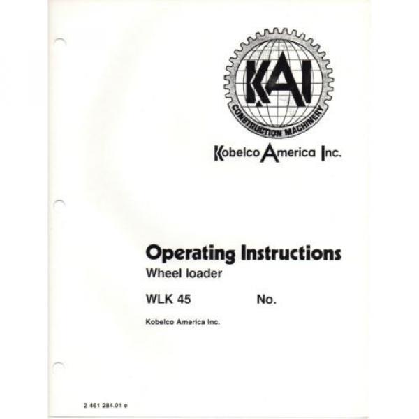 KOBELCO WLK45 Wheel Loader Shop Manual and Operating Instructions repair service #10 image