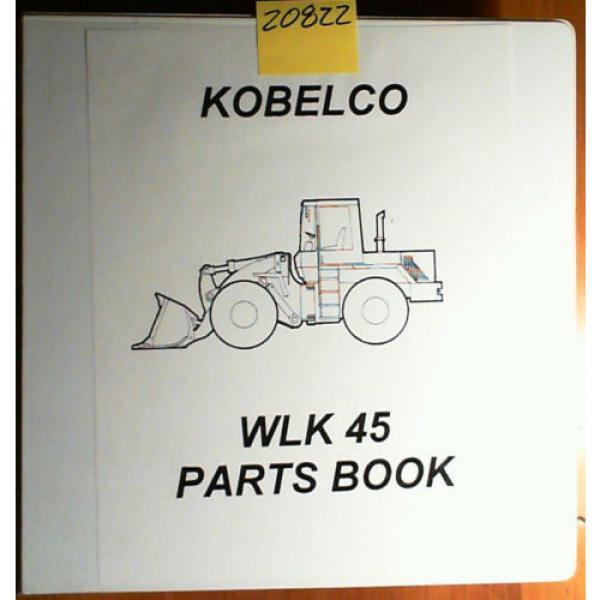 Kobelco WLK45 WLK 45 Wheel Loader Parts Book Manual #1 image