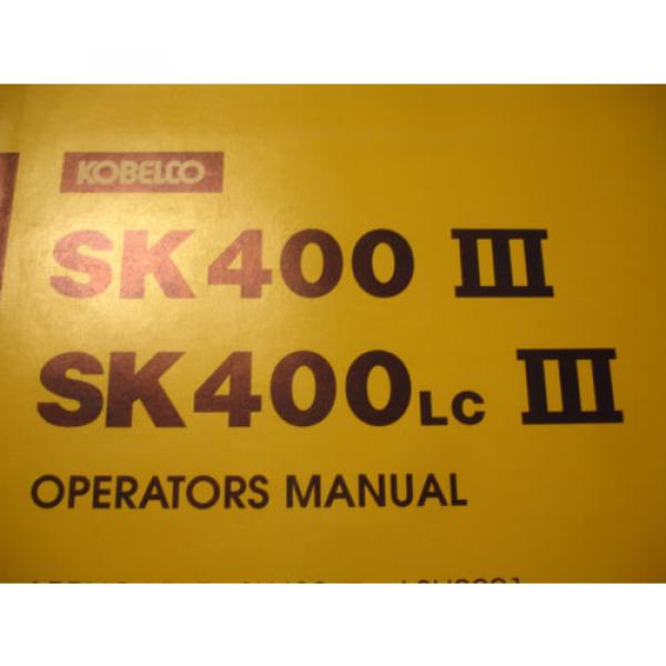 Kobelco Excavator OPERATORS MANUAL SK400 III 3  SK400LC III Shop Service Factory #2 image