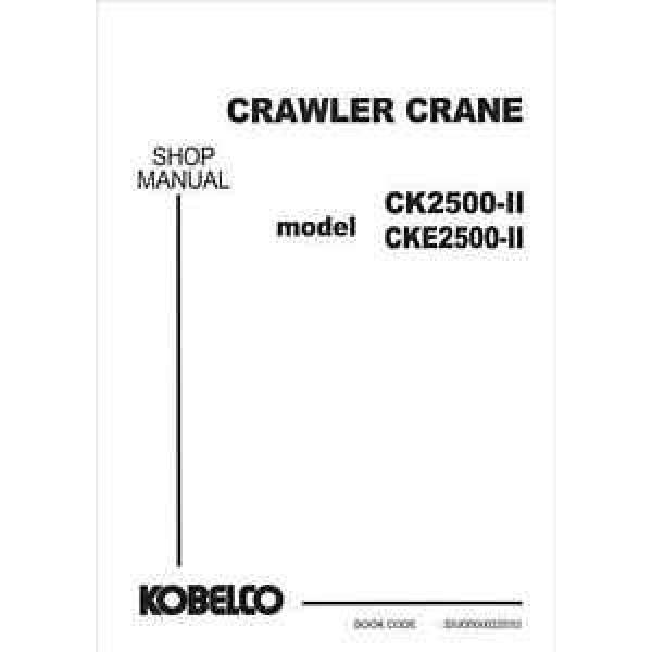 Kobelco CK2500-II CKE2500-II Crawler Crane Shop Manual (0262) #1 image