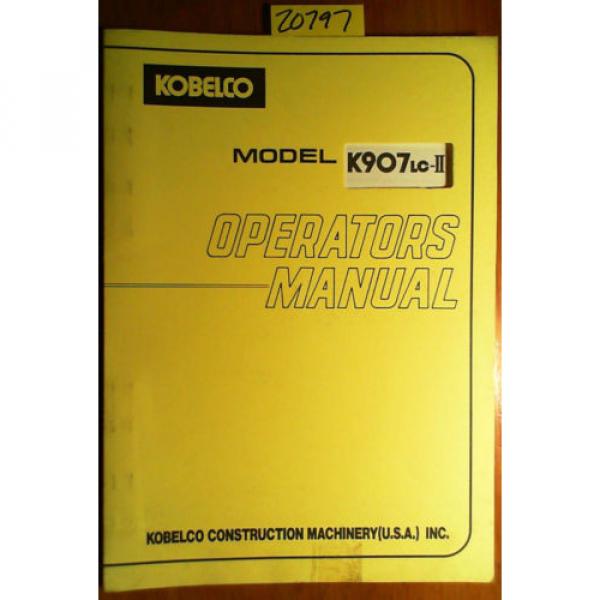 Kobelco K907LC-II S/N YQU-0001- Owner&#039;s Operator&#039;s Manual S2YQN1001E 5/89 #1 image