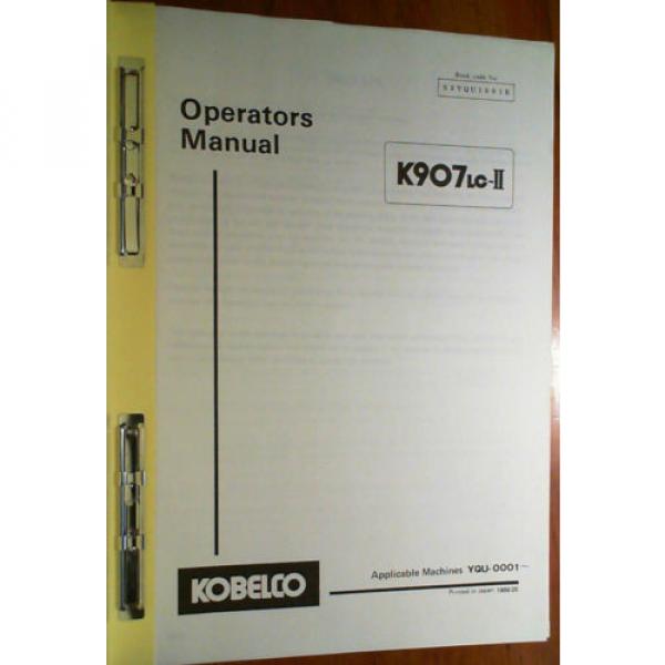 Kobelco K907LC-II S/N YQU-0001- Owner&#039;s Operator&#039;s Manual S2YQN1001E 5/89 #3 image