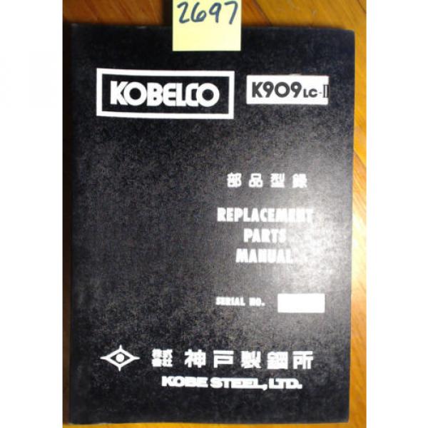 Kobelco K909LC-II S/N LL-1207- Excavator Parts Manual S4LL15015 3/88 #1 image