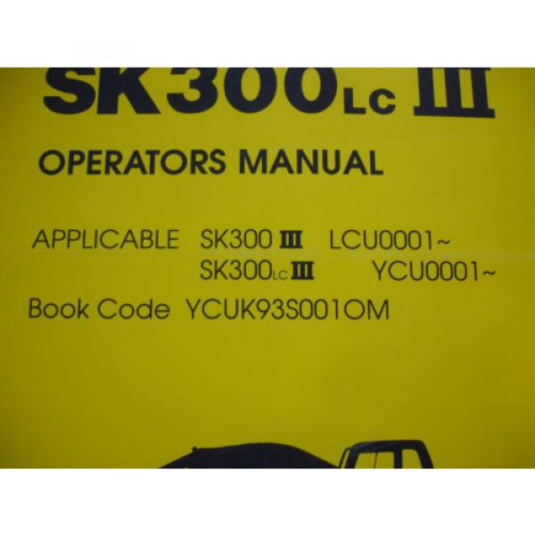 Kobelco Excavator OPERATORS MANUAL SK300 III 3  SK300LC III Shop Service Factory #3 image